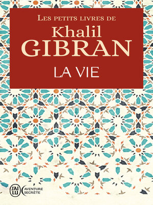cover image of Les petits livres de Khalil Gibran-- La Vie
